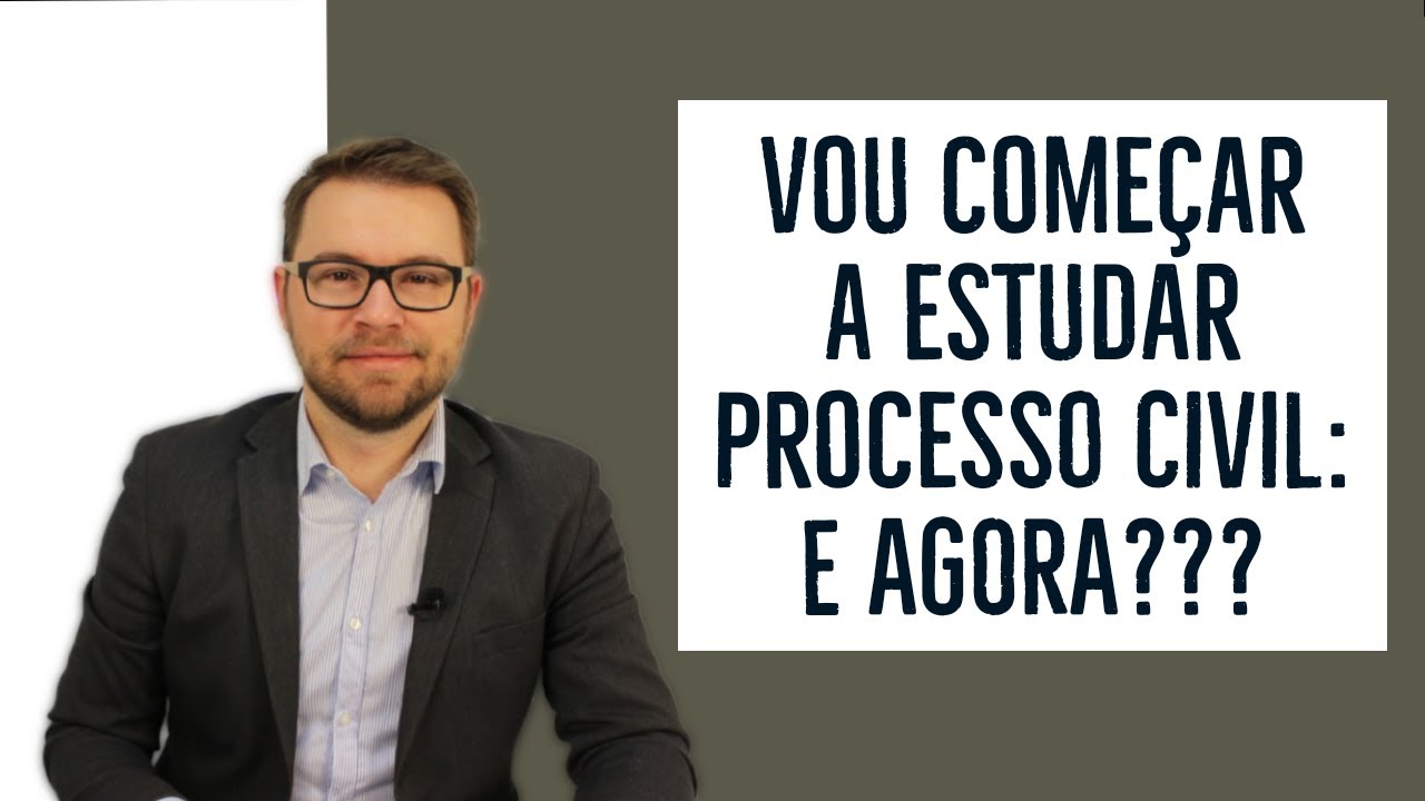 Vou come&ccedil;ar a estudar Processo Civil: e agora???