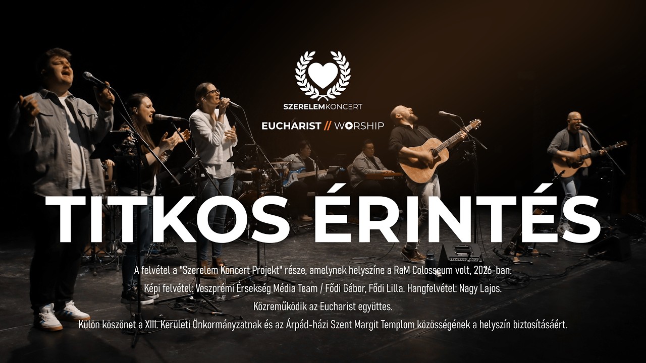 TITKOS ÉRINTÉS * EUCHARIST [Szerelemkoncert; RaM Colosseum, 2026-02-09]