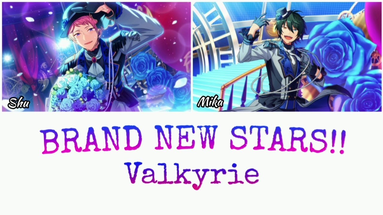 「 Ensemble Stars 」| BRAND NEW STARS!! | Valkyrie ver. | Kanji/Romaji/Indonesia/English