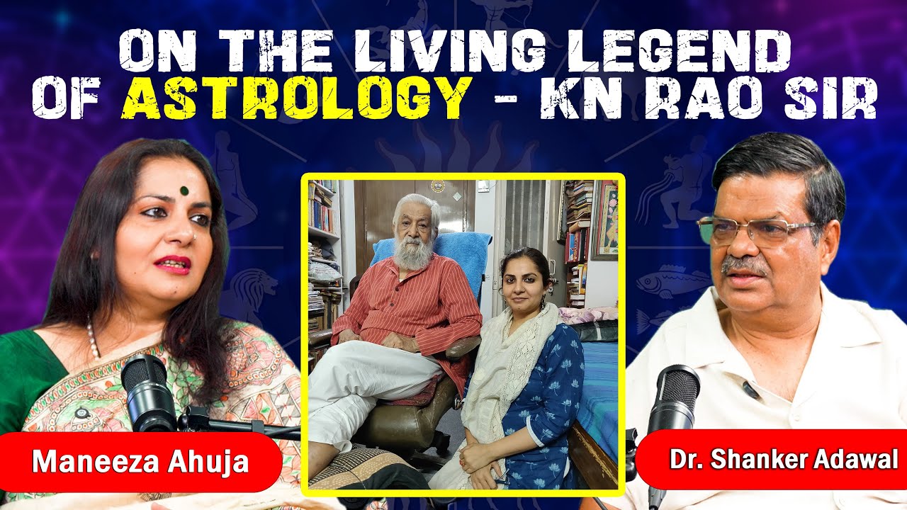 ON THE LIVING LEGEND OF ASTROLOGY - SHRI K N RAO WITH HIS INPUTS / PERMISSION