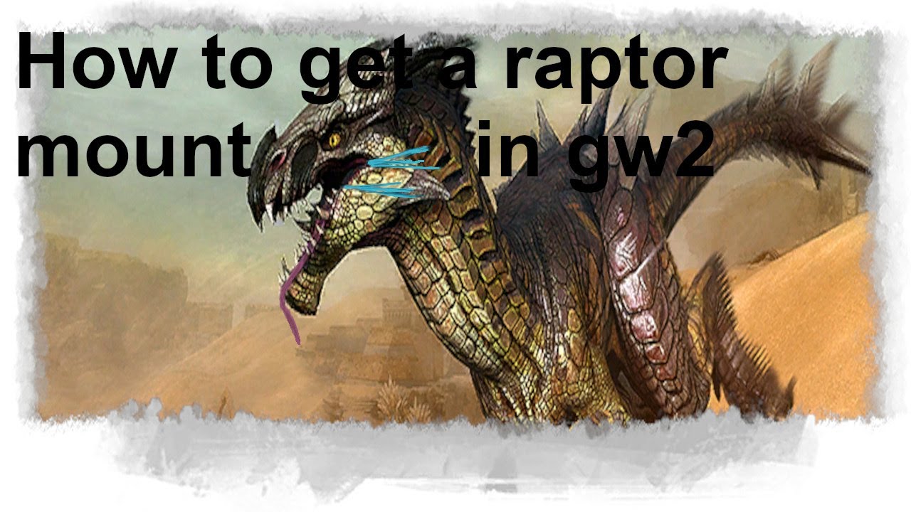 How to get a raptor in gw2