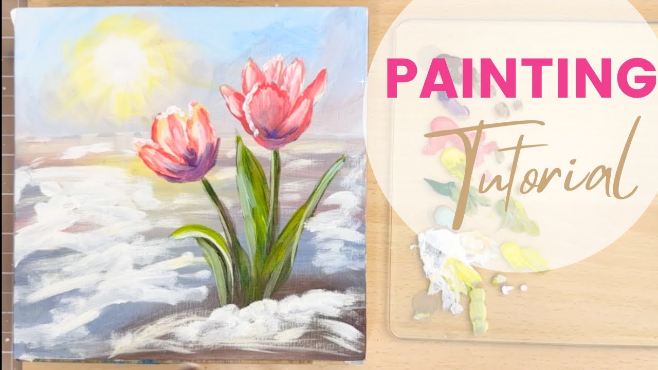 How to Paint Tulips In The Snow With Acrylic Paints Step by Step Painting Tutorial 