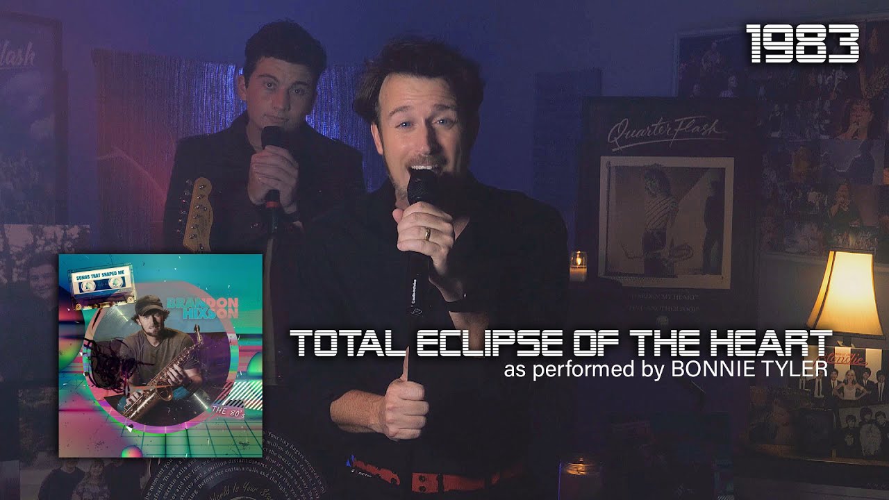 Total Eclipse Of The Heart (Bonnie Tyler Cover) Brandon and Caleb Hixson / Songs That Shaped Me