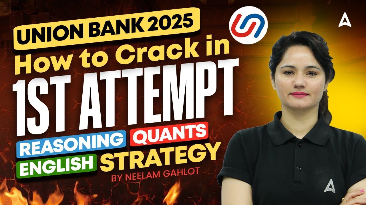 Union Bank 2025 | How to Crack in 1st Attempt | Reasoning, Quants & English Strategy | Neelam Gahlot