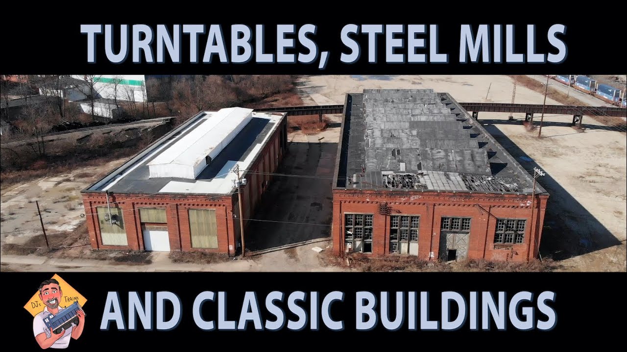 Railroad Turntables, Steel Mills & Classic Buildings