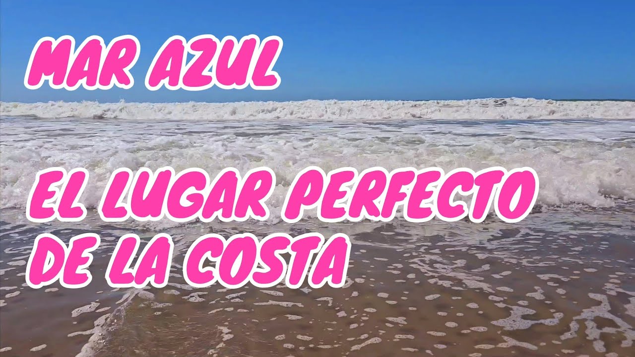 Mar Azul: el lugar perfecto de la costa Argentina