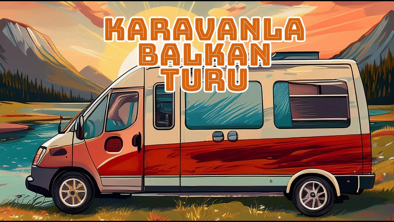 KARAVANLA BALKAN TURU BAŞLIYOR | Yunanistan 🇬🇷 | Bölüm 1