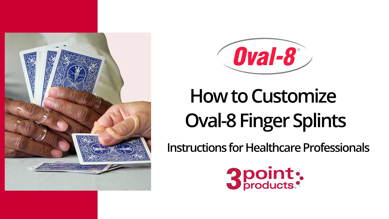 How to Customize Oval-8 Finger Splints - Instructions for Healthcare Professionals