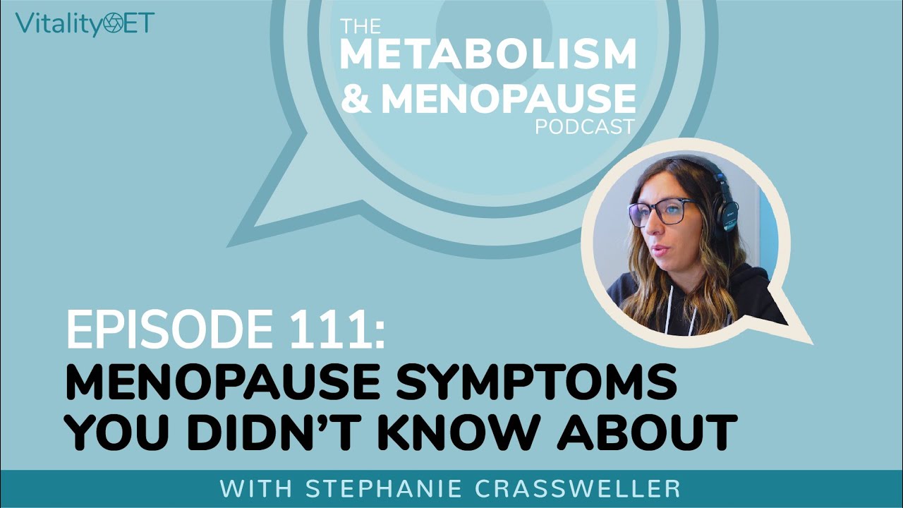 Menopause Symptoms You Didn’t Know About (Feat. VitalityOET Team)  | MMP Ep. 111