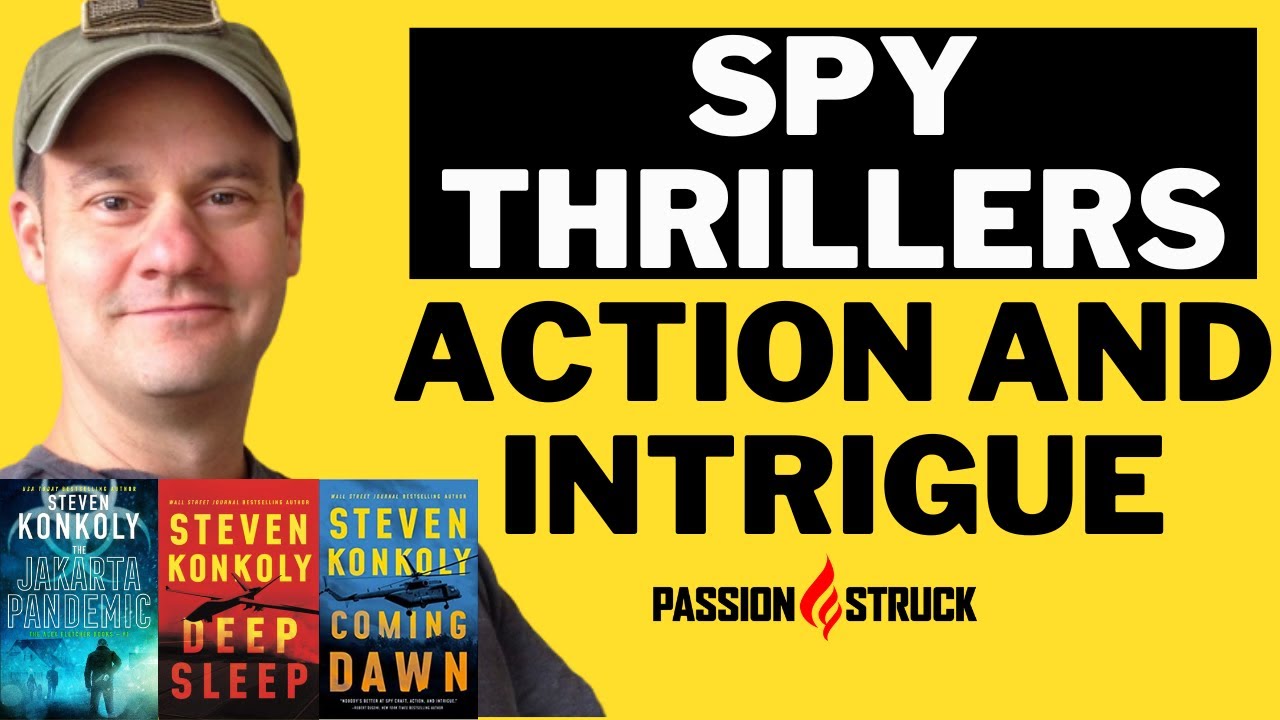 Spy Thriller Author Steven Konkoly on How to Create the Thrillers Mind
