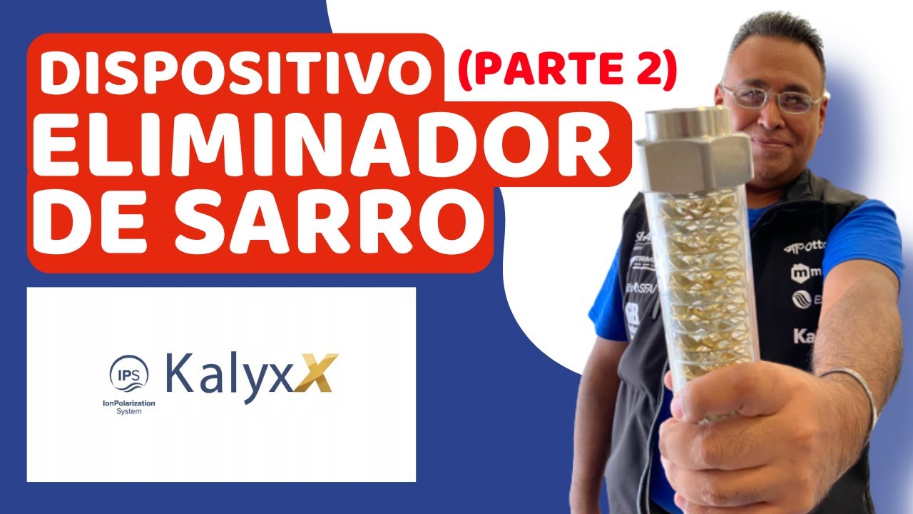 CONOCE el DISPOSITIVO ELIMINADOR de SARRO KalyxX (PARTE 2)