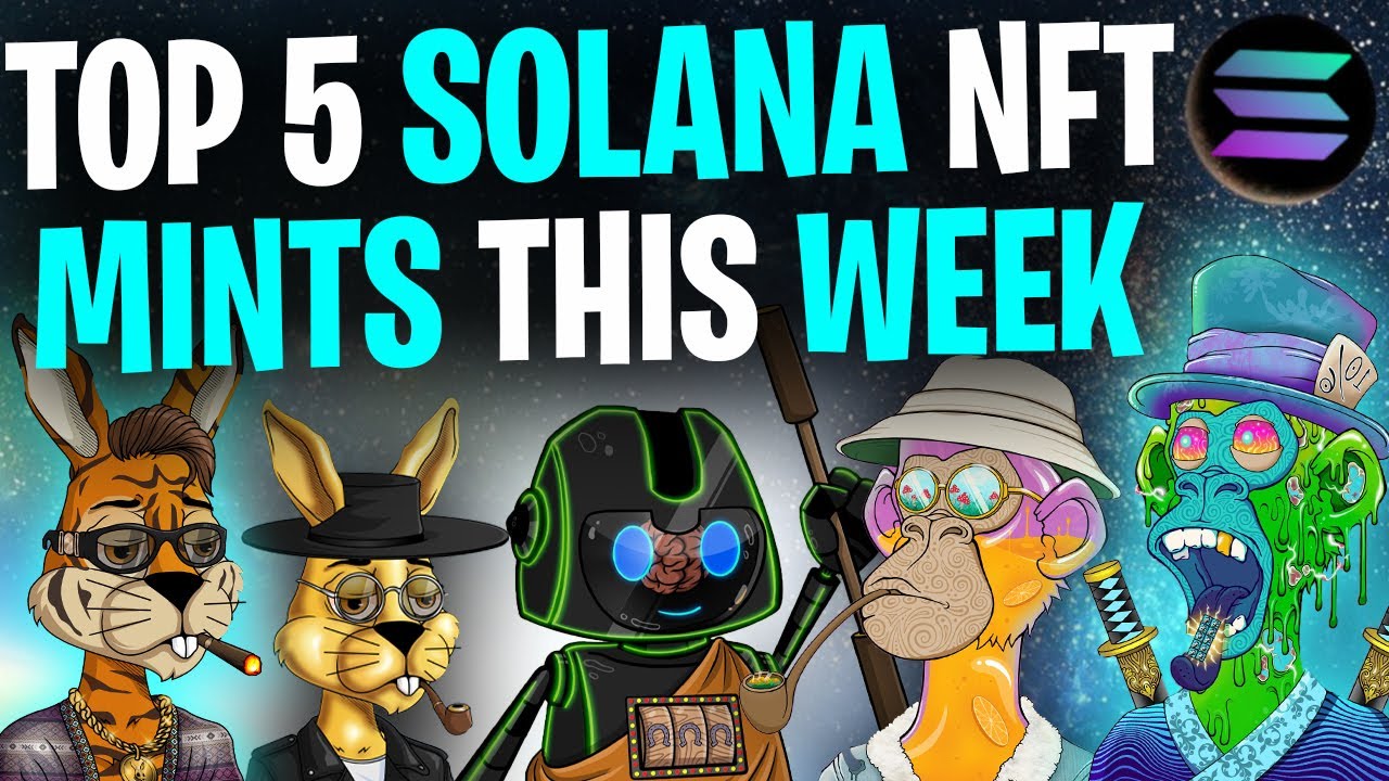 EXPLOSIVE NFTs READY TO MOON! │ Top 5 Solana NFT Mints This Week
