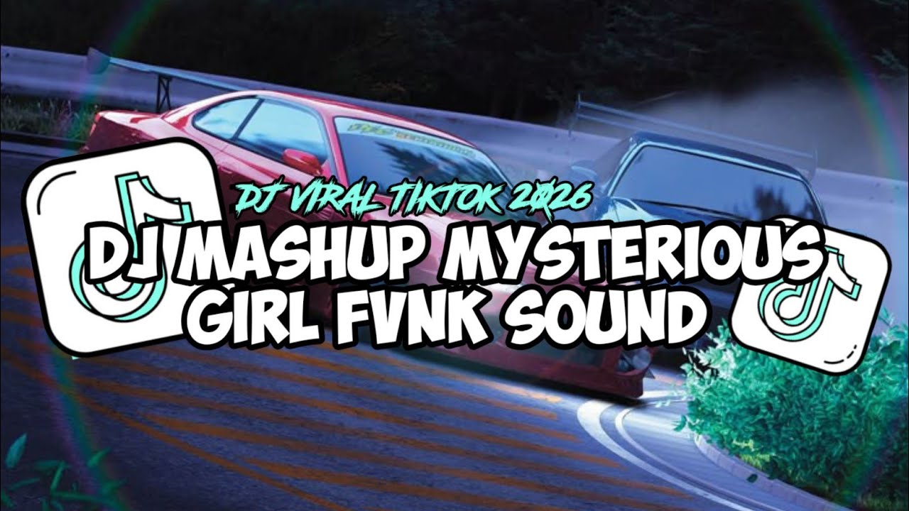DJ MASHUP MYSTERIOUS GIRL 🖤🔮 | FVNK SOUND 💥 JEDAG JEDUG KANE VIRAL TIKTOK 2026