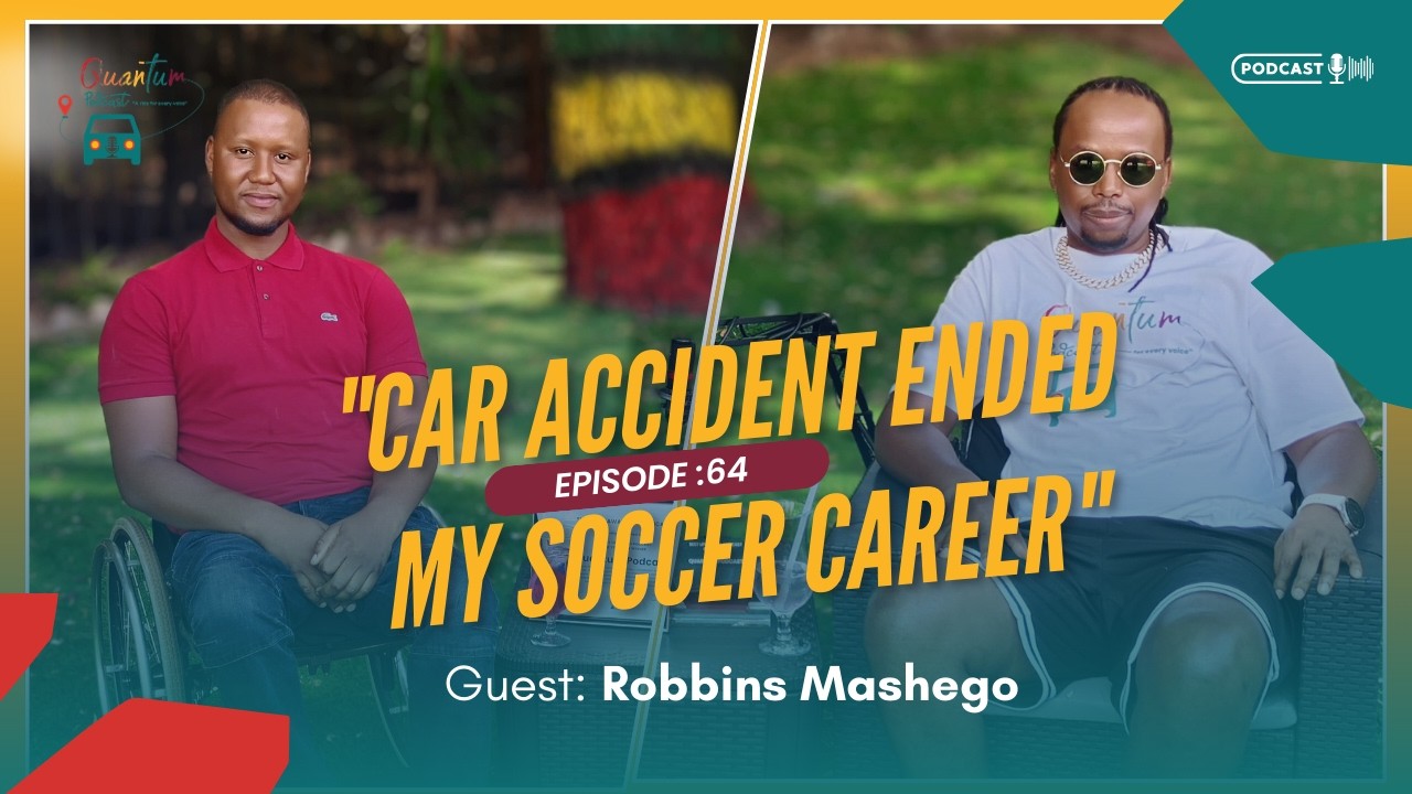 Episode 64: Robbins Mashego on growing up in Business family, Soccer, & a life-Changing car accident