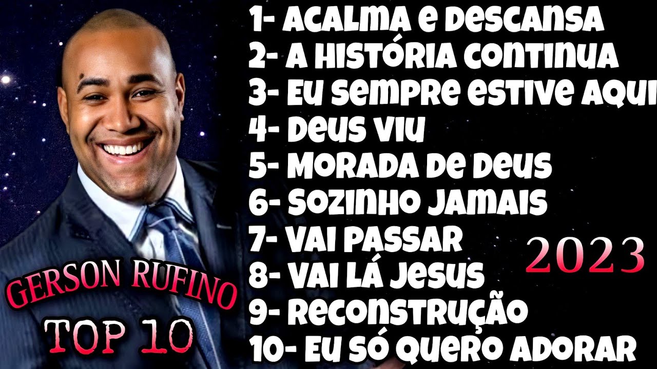 Gerson Rufino &Agrave;S 10 MELHORES 2023 /// acalma e descansa, vai l&aacute; Jesus, Deus viu, vai passar -  #46