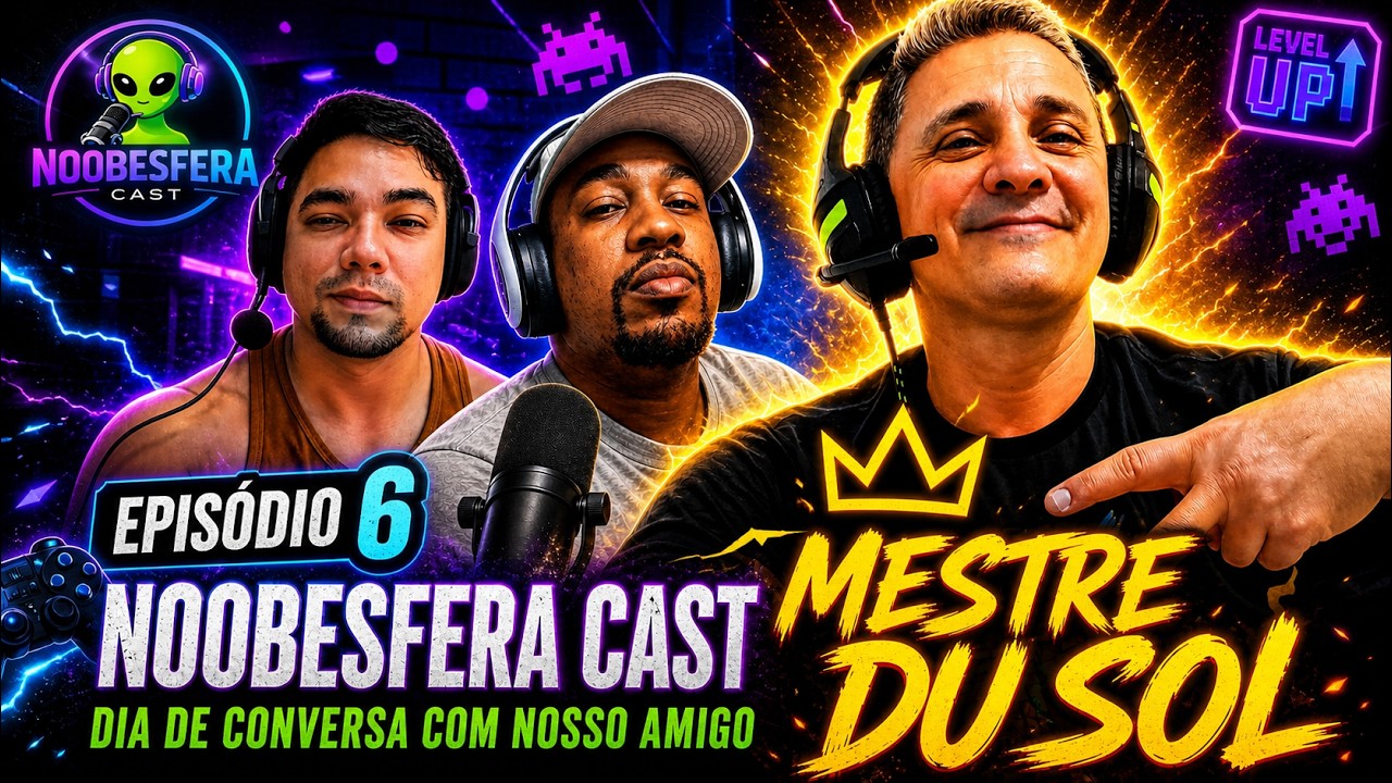 Episodio 6 - Noobesfera cast #Games #Tecnologia #NoobesferaCast