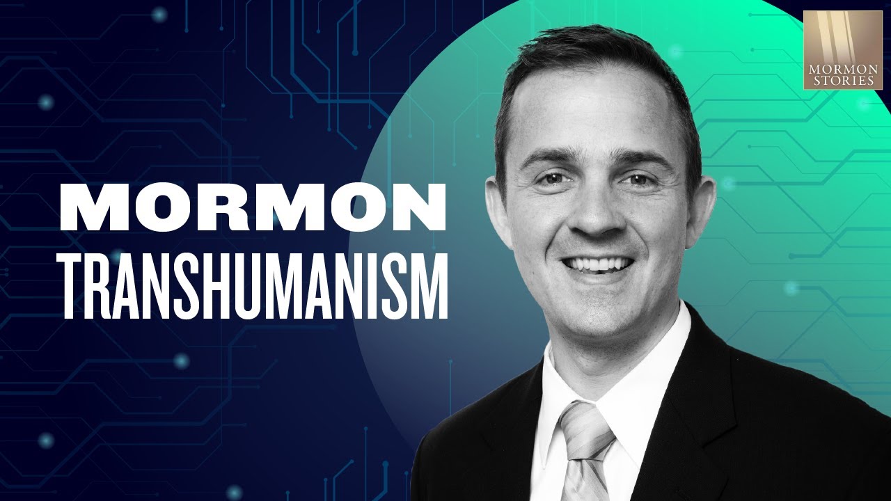 Mormon Stories #1349: Mormon Transhumanism with Carl Youngblood