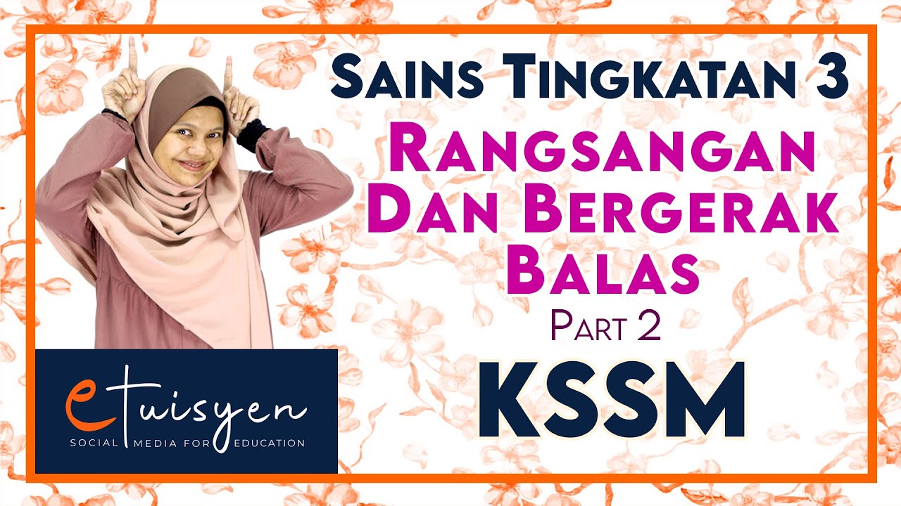 SAINS TINGKATAN 3 KSSM : Bab 1 Rangsangan Dan Gerak Balas (Part 2)