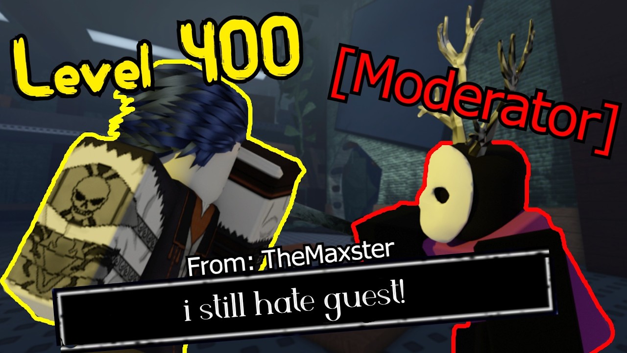 Moderator Still Hates Level 400 Guest 1337 [Forsaken]