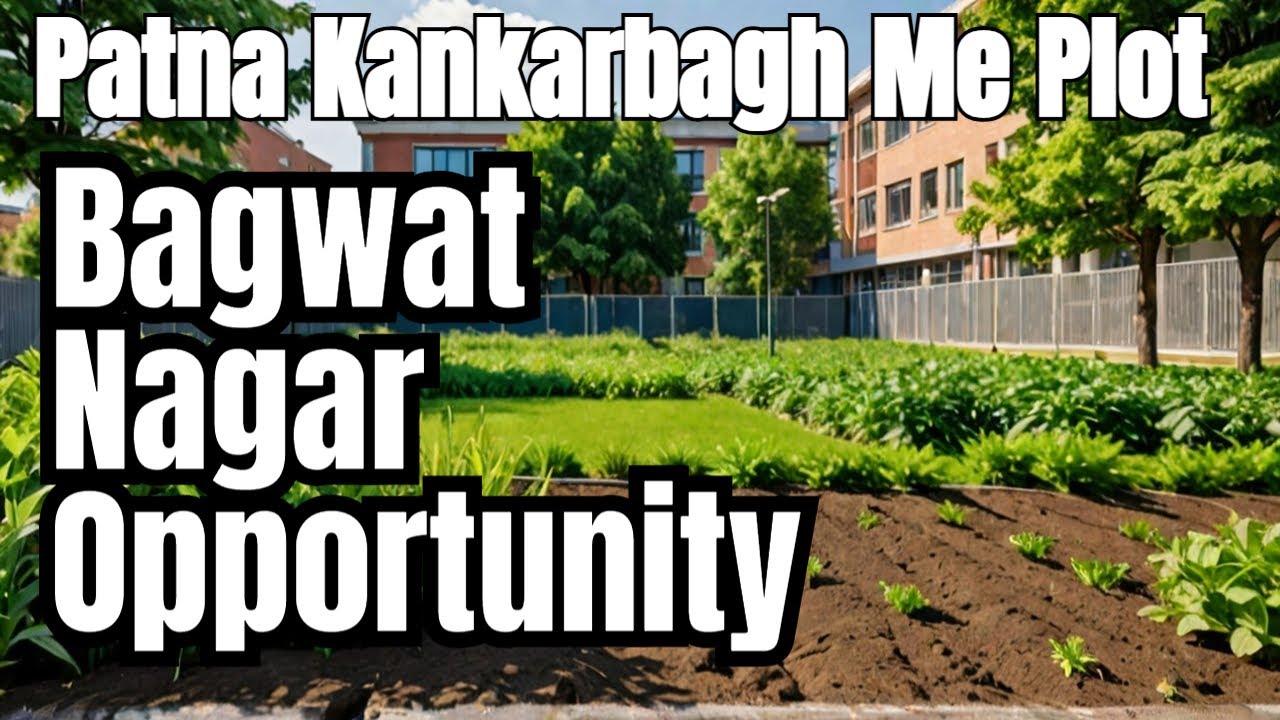 Patna Kankarbagh Bhagwat Nagar DAV School ke Pass Plot | Plot in Bagwat Nagar Patna
