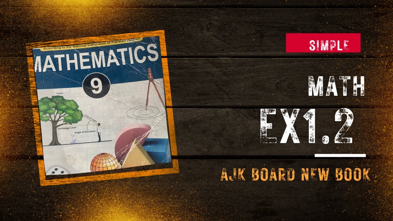 AJK Board Class 9 Math: Complete Exercise 1.2 Guide | New Syllabus & New Book | 9th Class Math 