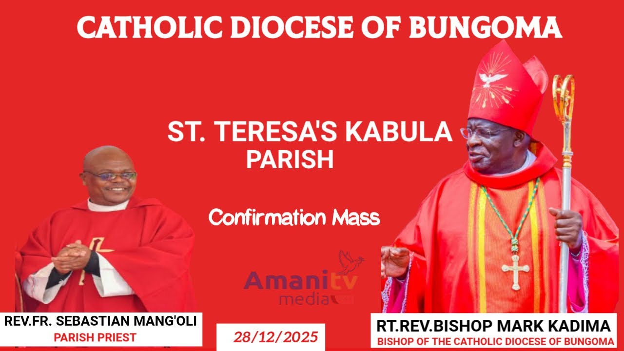 AMANI MEDIA TV LIVE |SACRAMENT OF CONFIRMATION |ST. TERESA'S KABULA PARISH