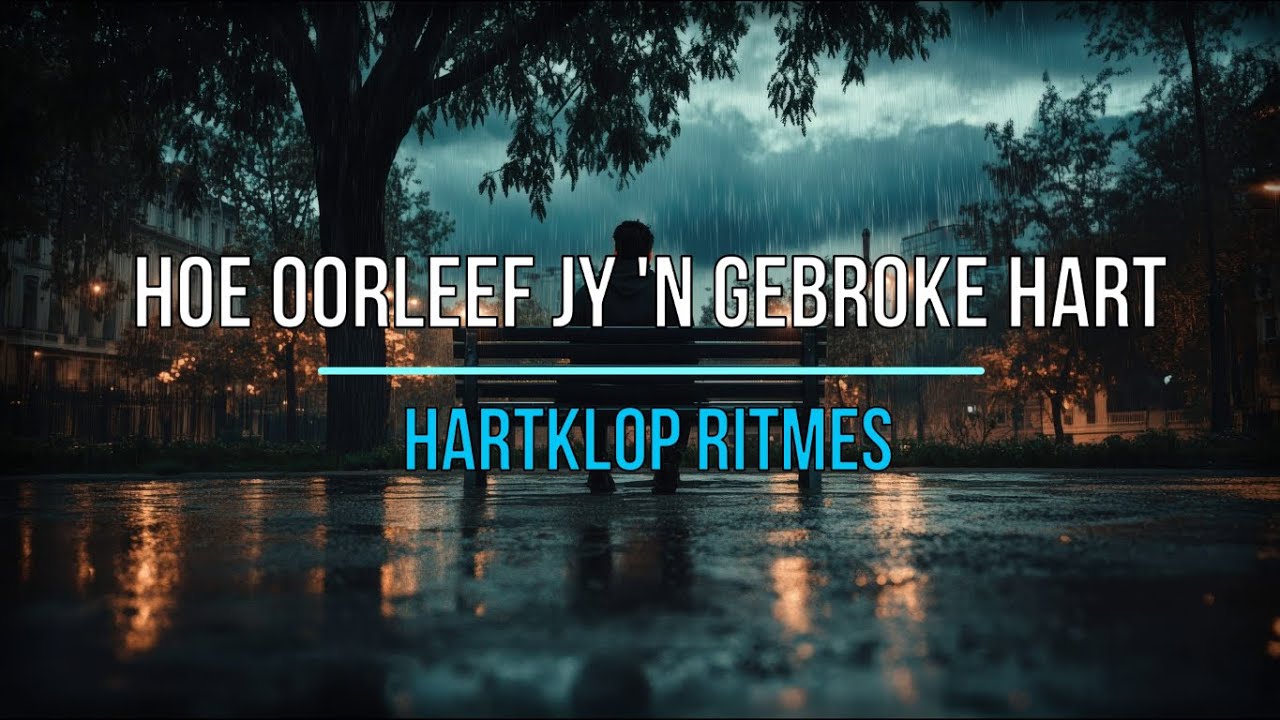 Hoe oorleef jy 'n Gebroke Hart (Hartklop Ritmes)