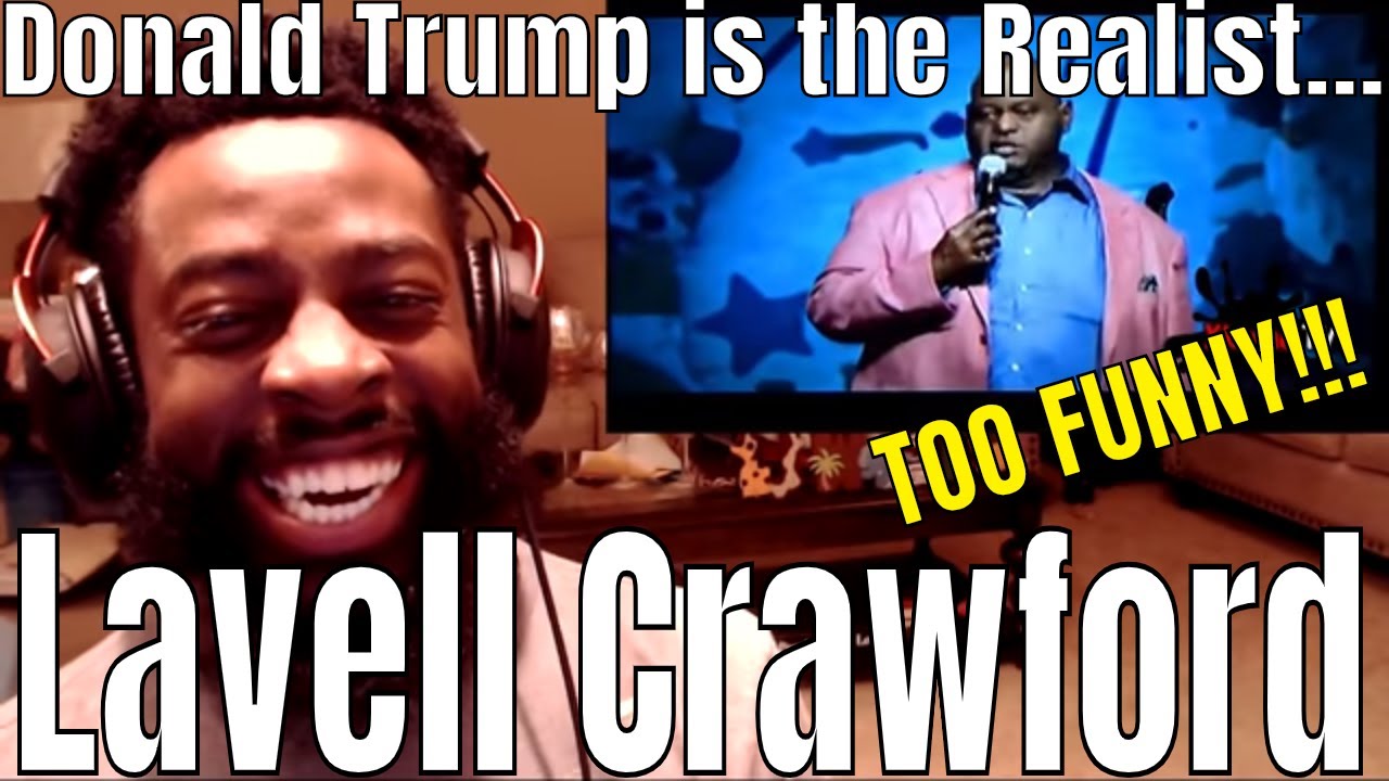 Lavell Crawford | Donald Trump is the Realist Black President | E Dewz Reacts