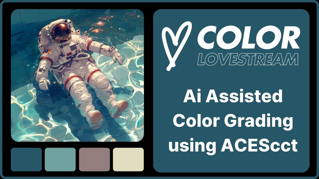 COLOR LOVESTREAM 01 - Ai Color Grading in ACEScct