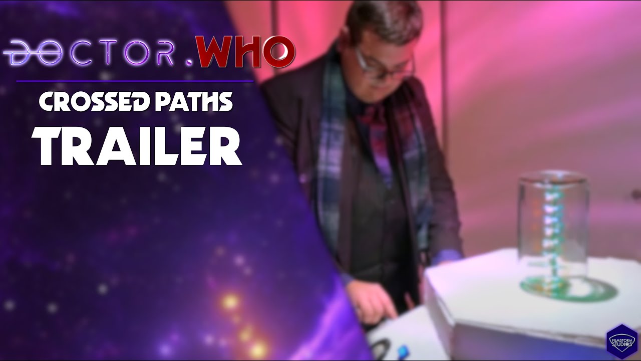 Doctor Who: Crossed Paths (TRAILER) (300+ Subscriber Special)