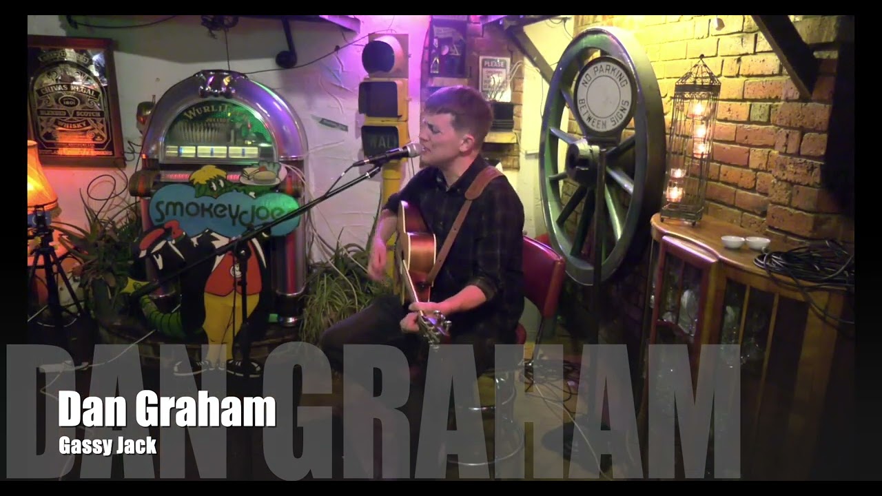 Gassy Jack - Dan Graham | Live Acoustic Performance