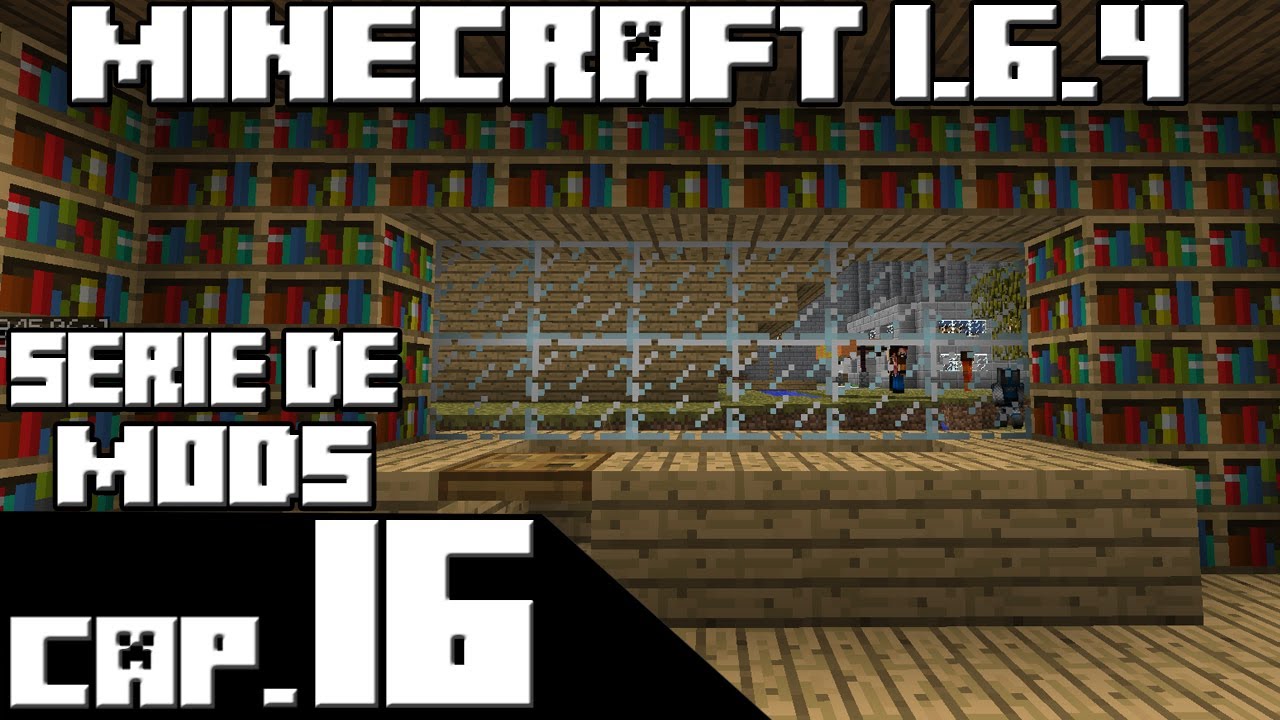 Minecraft 1.6.4 SERIE DE MODS! Capitulo 16 LA BIBLIOTECA!