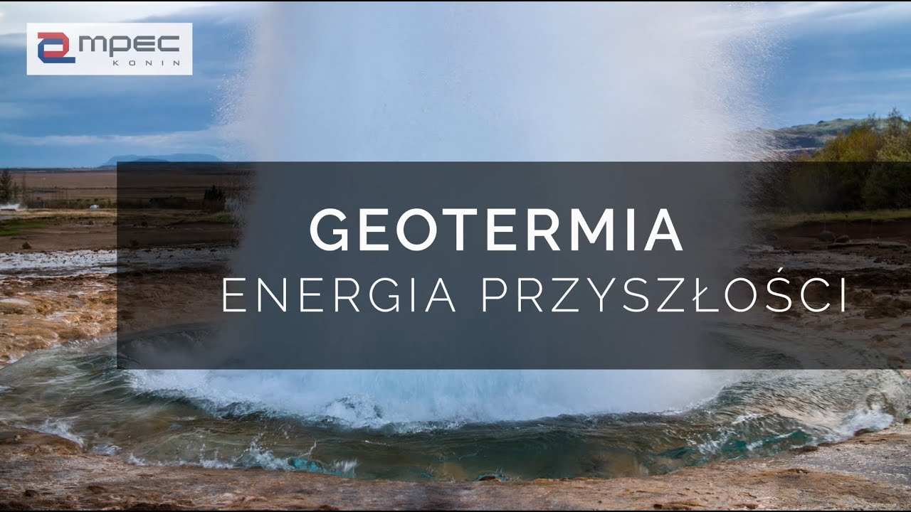 Geotermia energia przyszłości