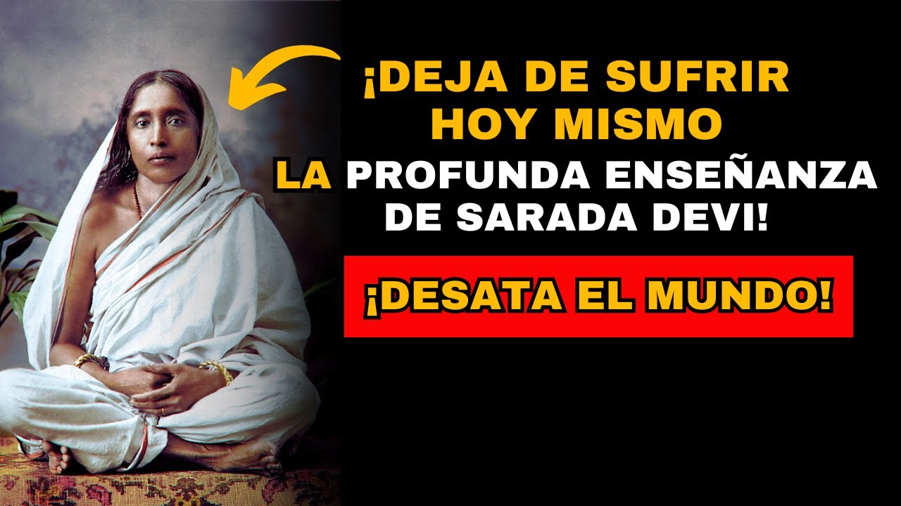 &iexcl;Sarada Devi revela EL SECRETO que liberar&aacute; tu alma!