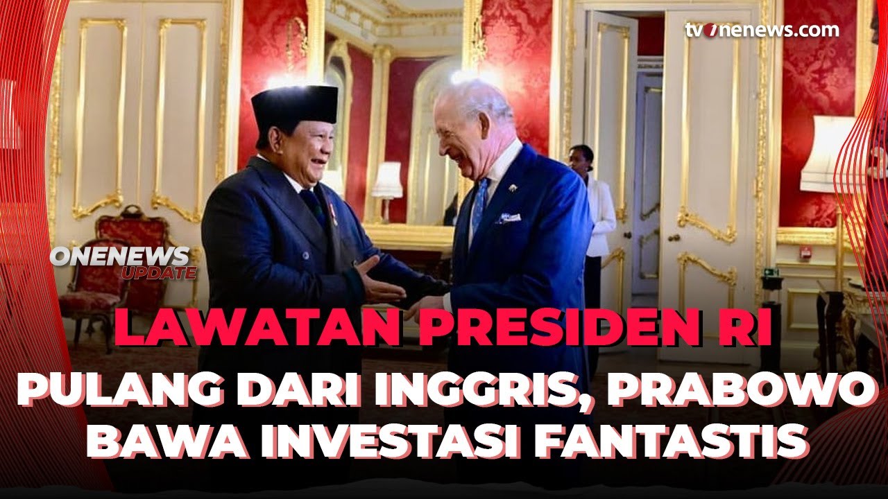 Prabowo Bawa Oleh-oleh Investasi Rp90 Triliun Usai Lawatan ke Inggris | OneNews Update