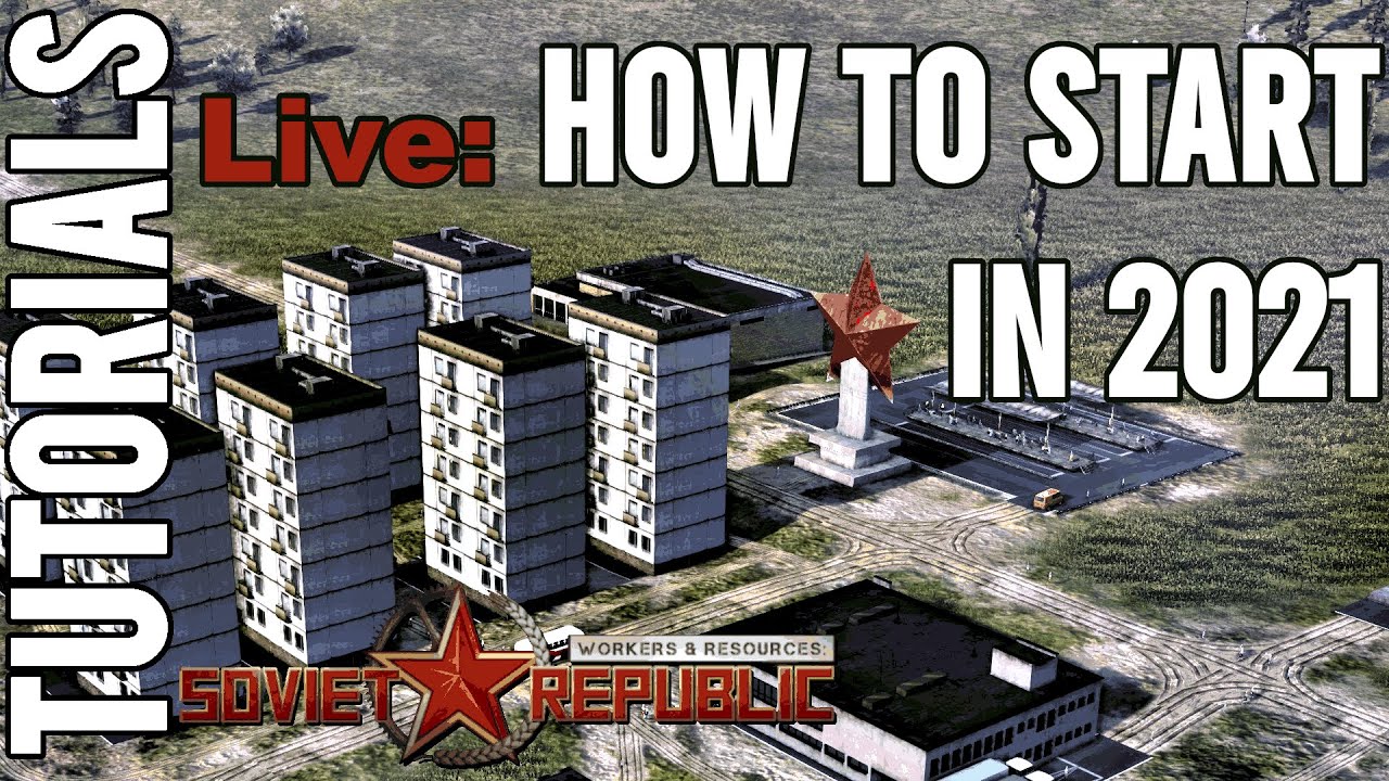 How to Start a new Map in 2021 | Workers & Resources: Soviet Republic Guides | Tutorial