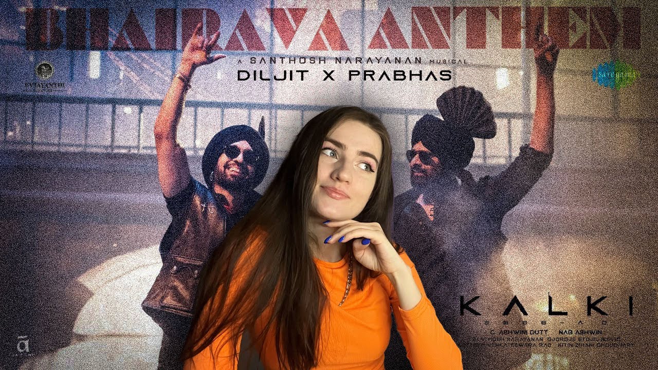 Russian Girl Reacts : Bhairava Anthem | Kalki 2898 AD | Prabhas | Diljit Dosanjh