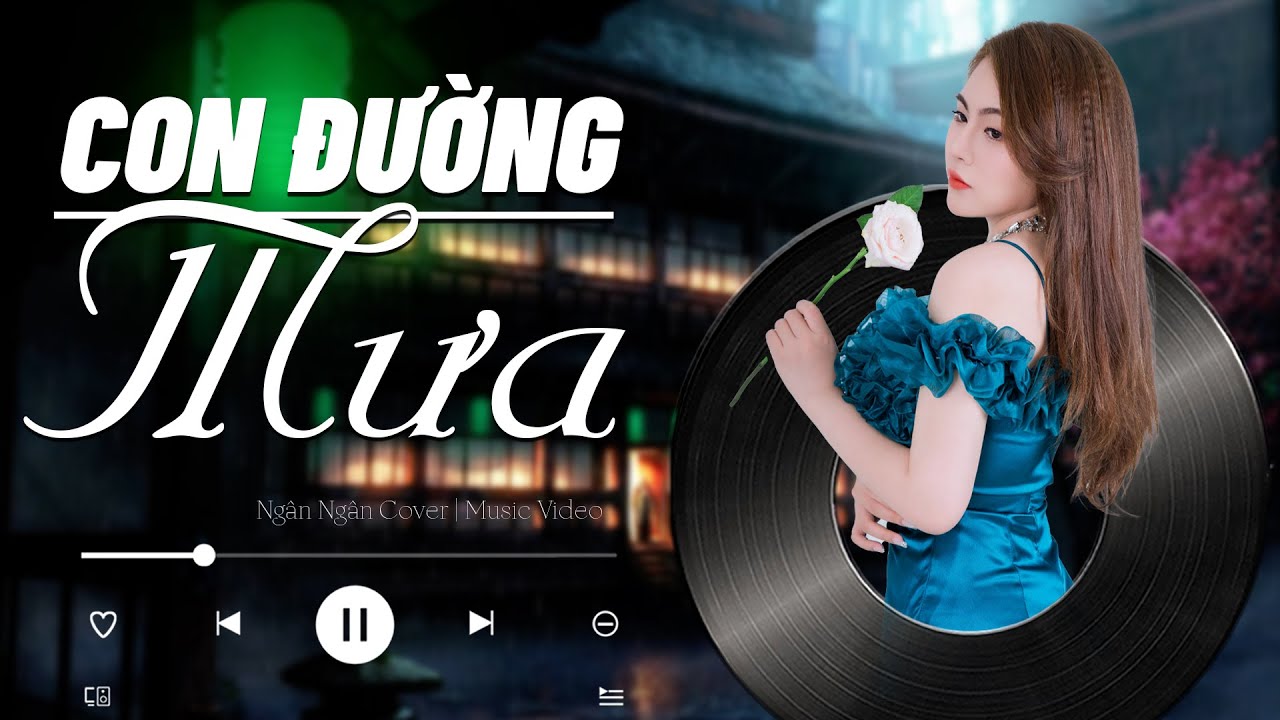 CON ĐƯỜNG MƯA - Cao Thái Sơn | Ngân Ngân Cover HAY NHẤT TỪ TRƯỚC ĐẾN NAY
