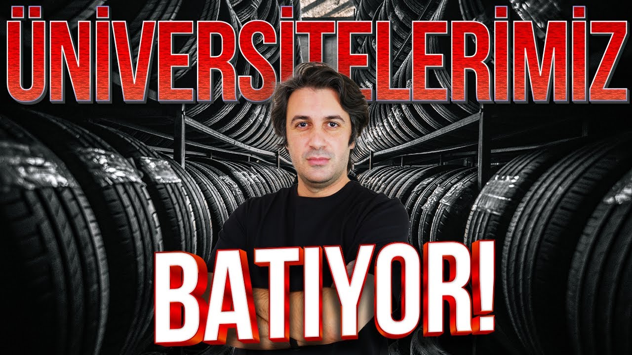 ÜNİVERSİTELERİMİZ BATIYOR!!