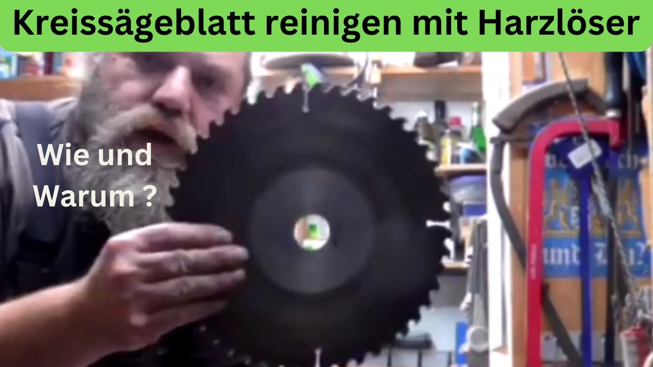 Kreissägeblatt reinigen mit Harzlöser, so mach ich es.