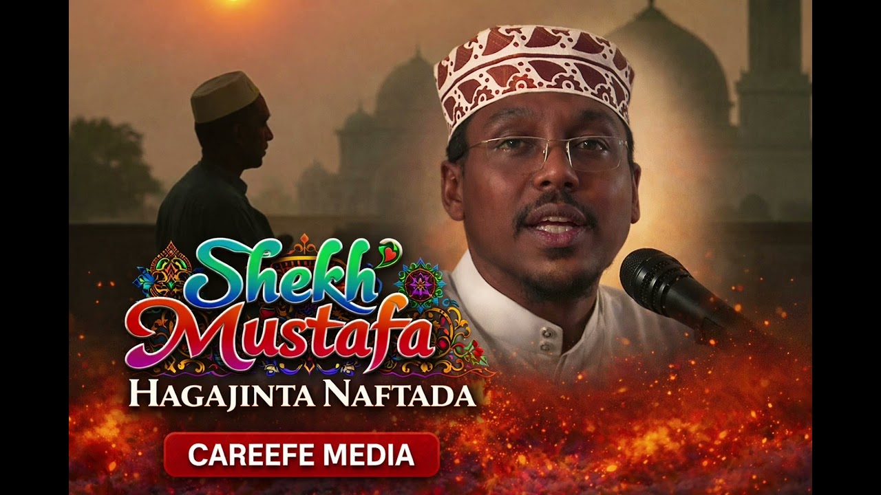 SHIIKH MUSTAFE  HAGAAJI  NAFTAADA 
