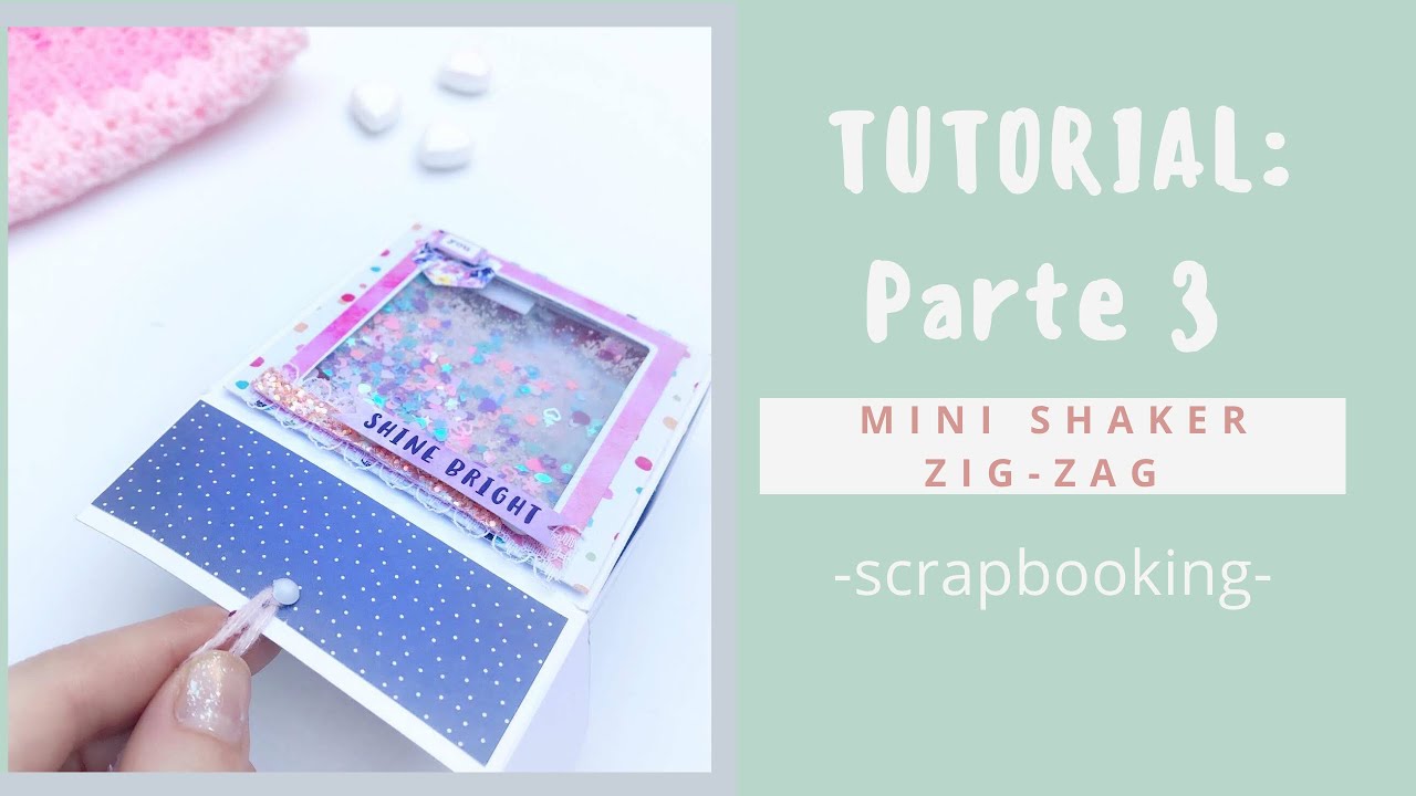 TUTORIAL:Mini Shaker parte 3| SCRAPBOOKING