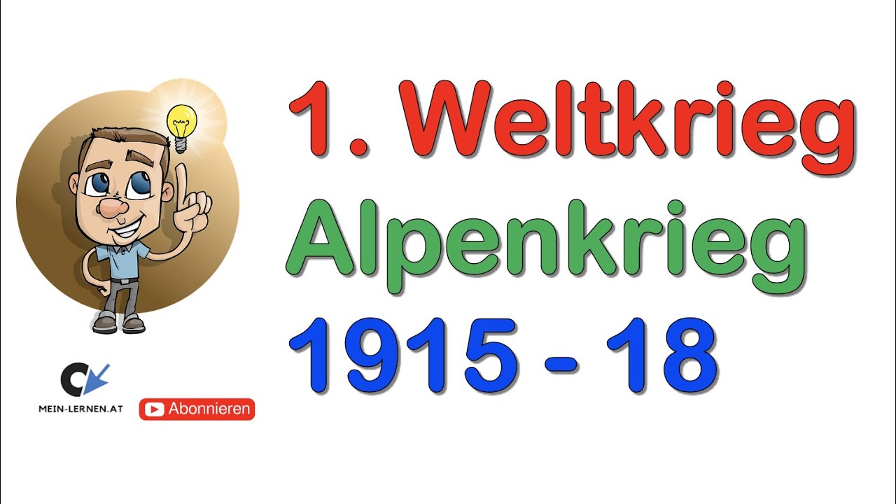 1. Weltkrieg - Der Alpenkrieg 1915 - 1918