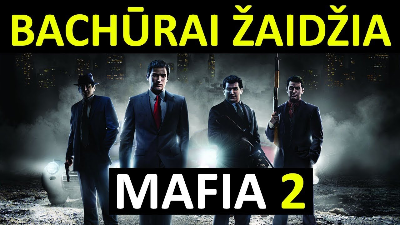 Bachūrai Žaidžia: Mafia 2