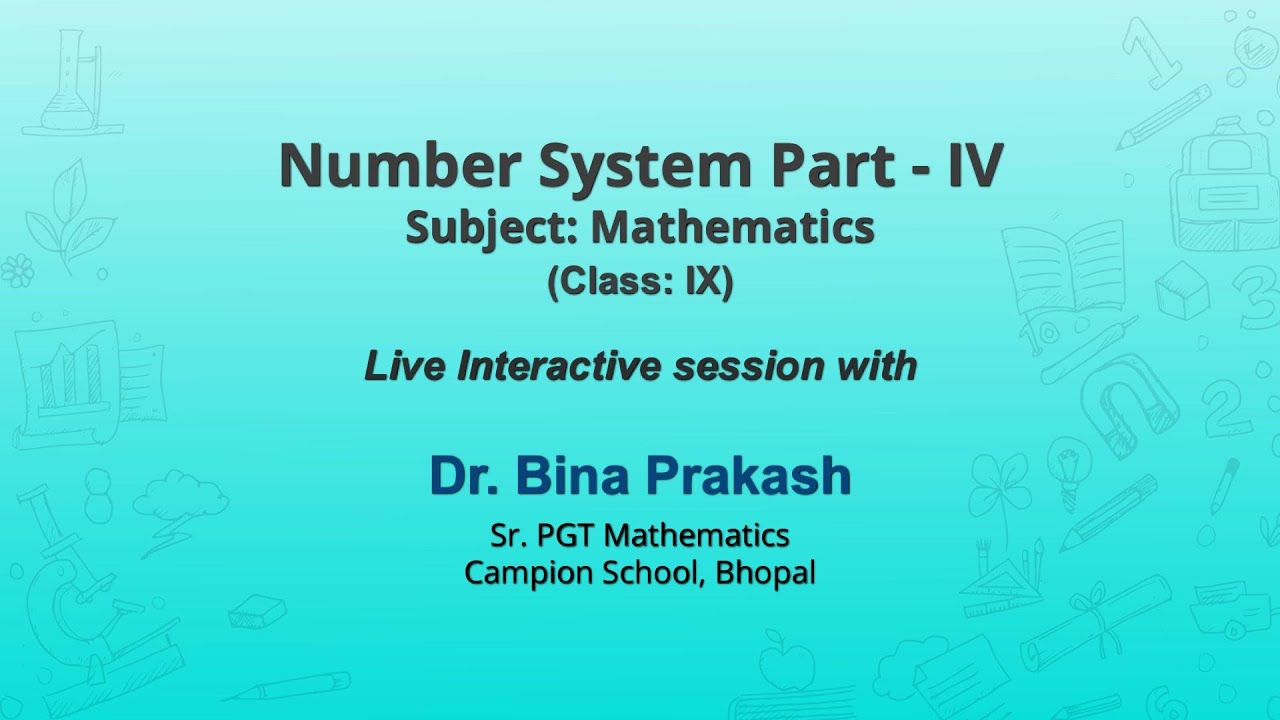 Class 9 NCERT Textbook - Number System Part - IV  Live interaction by Dr. Bina Prakash