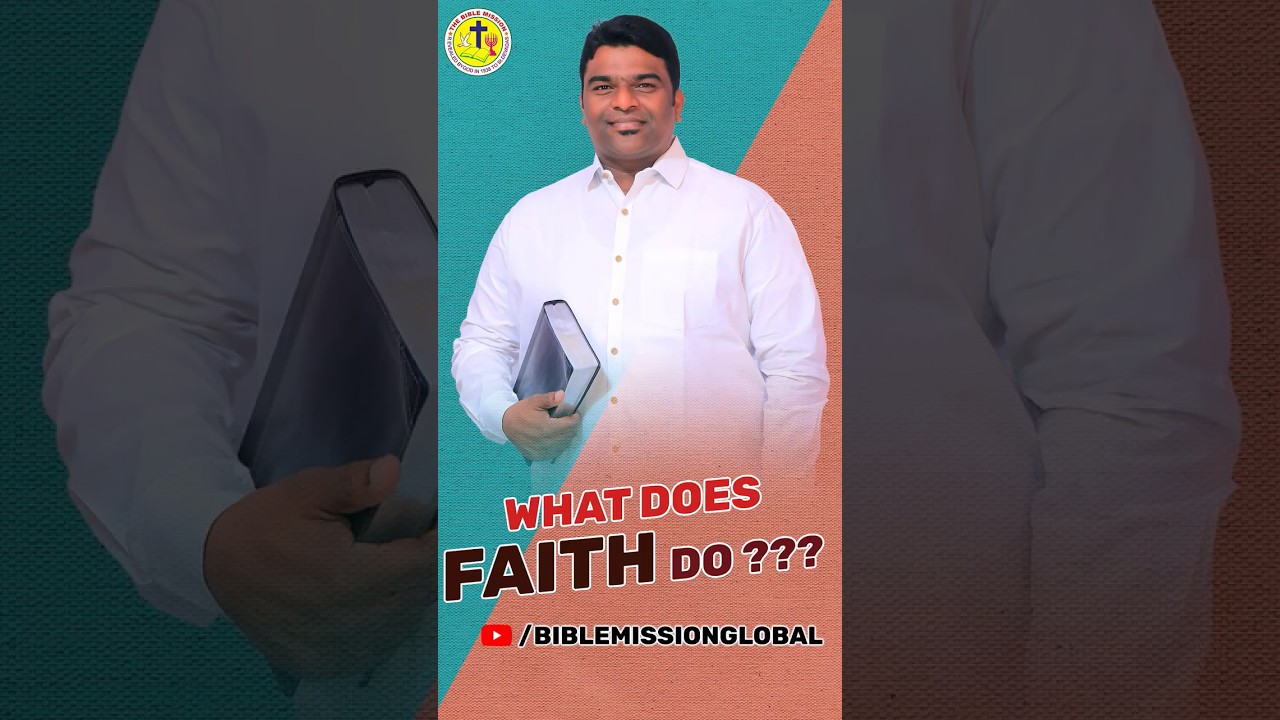 WHAT DOES FAITH DO ? | 