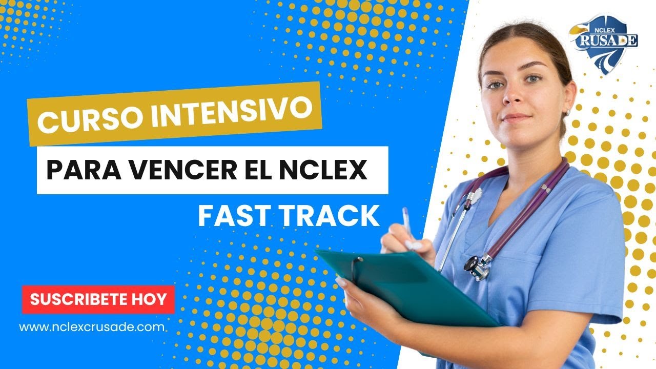 Entrenamiento intensivo para vencer el NCLEX | FAST TRACK