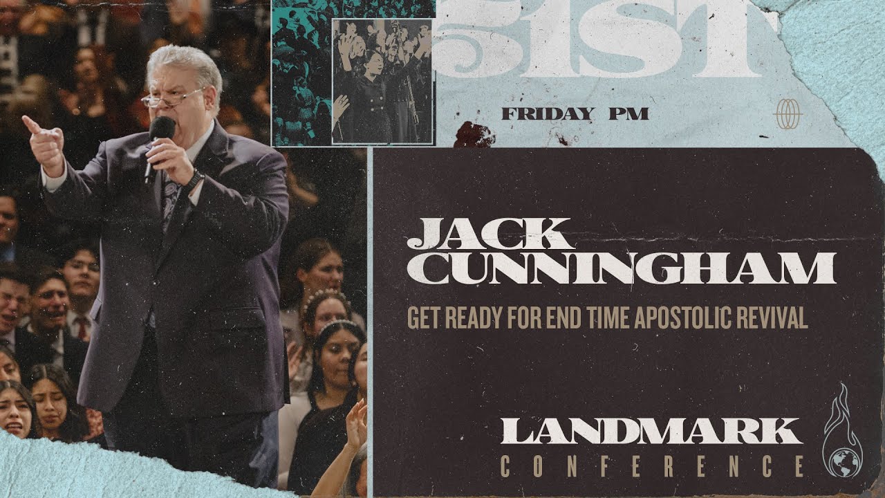 Landmark 2024 - Friday Evening - End-Time Apostolic Revival - Jack Cunningham - Jan 26, 2024
