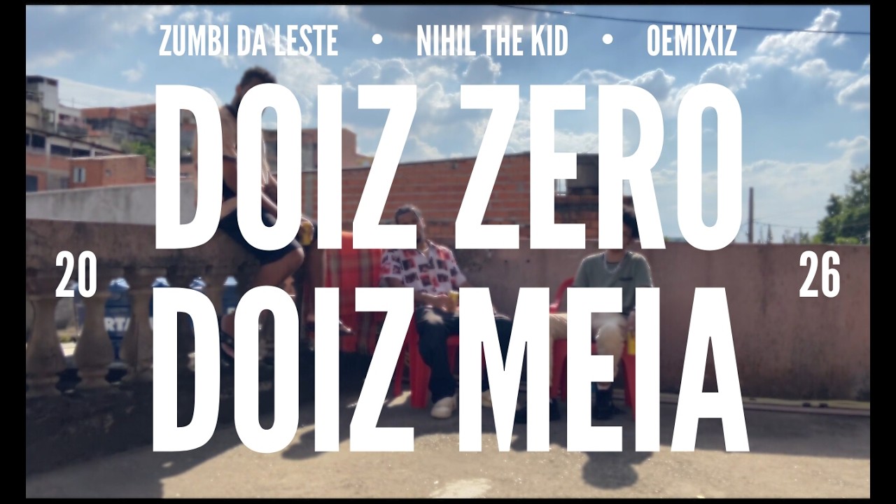 Zumbi da Leste - Doiz Zero Doiz Meia (2026) ft. Nihil the Kid e Oemixiz