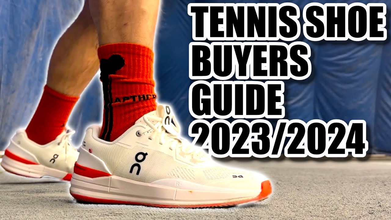 Ultimate Tennis Shoe Buyers Guide 2023